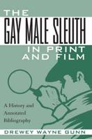 The Gay Male Sleuth in Print and Film