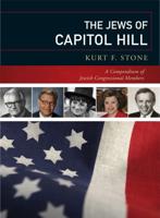 The Jews of Capitol Hill: A Compendium of Jewish Congressional Members
