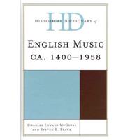 Historical Dictionary of English Music: ca. 1400-1958