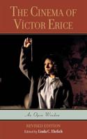 The Cinema of Víctor Erice: An Open Window, Revised Edition