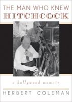 The Man Who Knew Hitchcock: A Hollywood Memoir