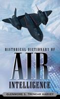 Historical Dictionary of Air Intelligence