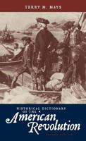 Historical Dictionary of the American Revolution