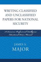 Writing Classified and Unclassified Papers in the Intelligence Community