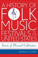 A History of Folk Music Festivals in the United States: Feasts of Musical Celebration