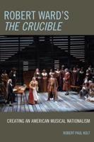 Robert Ward's The Crucible: Creating an American Musical Nationalism