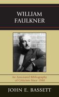 William Faulkner: An Annotated Bibliography of Criticism Since 1988