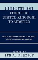 Emigration from the United Kingdom to America: Lists of Passengers Arriving at U.S. Ports, January 1880 - June 1880, Volume 15