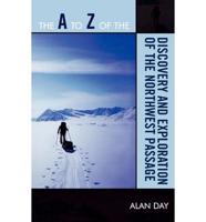 The A to Z of the Discovery and Exploration of the Northwest Passage