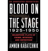 Blood on the Stage, 1925-1950
