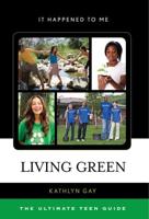 Living Green: The Ultimate Teen Guide