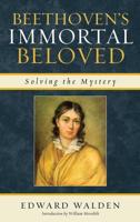 Beethoven's Immortal Beloved: Solving the Mystery