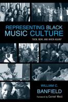 Representing Black Music Culture: Then, Now, and When Again?