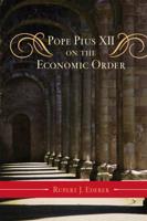 Pope Pius XII on the Economic Order