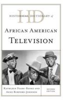 Historical Dictionary of African American Television, Second Edition