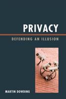 Privacy: Defending an Illusion