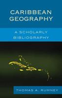 Caribbean Geography: A Scholarly Bibliography