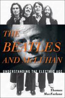 The Beatles and McLuhan: Understanding the Electric Age