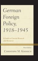 German Foreign Policy, 1918-1945: A Guide to Current Research and Resources, Third Edition