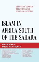 Islam in Africa South of the Sahara: Essays in Gender Relations and Political Reform