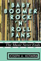 Baby Boomer Rock 'n' Roll Fans: The Music Never Ends