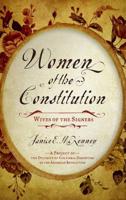 Women of the Constitution: Wives of the Signers