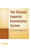 The Chinese Imperial Examination System: An Annotated Bibliography