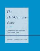 The 21st-Century Voice: Contemporary and Traditional Extra-Normal Voice, 2nd Edition