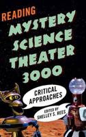 Reading Mystery Science Theater 3000: Critical Approaches