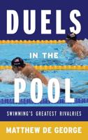Duels in the Pool: Swimming's Greatest Rivalries