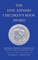 The Jane Addams Children's Book Award: Honoring Children's Literature for Peace and Social Justice since 1953