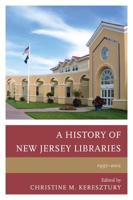 A History of New Jersey Libraries, 1997-2012