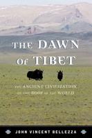 The Dawn of Tibet: The Ancient Civilization on the Roof of the World