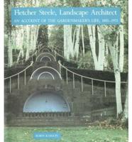 Fletcher Steele, Landscape Architect