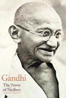 Gandhi, the Power of Pacifism
