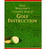 Golf Magazine's Complete Book of Golf Instruction