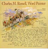 Charles M. Russell, Word Painter