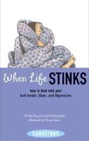 When Life Stinks