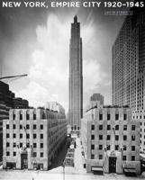 New York, Empire City 1920-1945