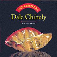 The Essential Dale Chihuly
