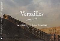 Versailles, a Garden in Four Seasons