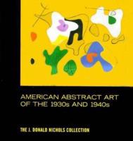 American Abstract Art of the 1930S and 1940S