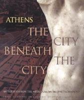 Athens: The City Beneath the City