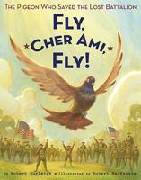Fly, Cher Ami, Fly!