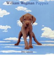 William Wegman Puppies 2003 Wall Calendar