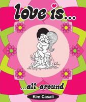 Love Is-- All Around