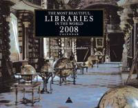 The Most Beautiful Libraries in the World 2008 Wall Calendar