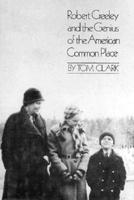 Robert Creeley and the Genius of the American Common Place