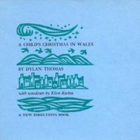 A Child's Christmas in Wales / By Dylan Thomas ; With Woodcuts by Ellen Raskin