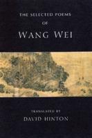 The Selected Poems of Wang Wei